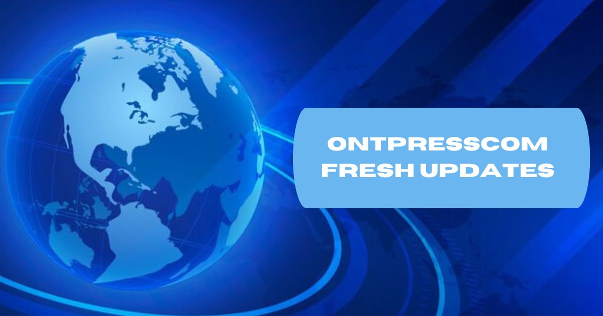 OntPressCom Fresh Updates